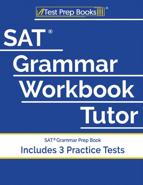 Cover for Test Prep Books · SAT Grammar Workbook Tutor: SAT Grammar Prep Book (Includes 3 Practice Tests) (Paperback Book) (2019)