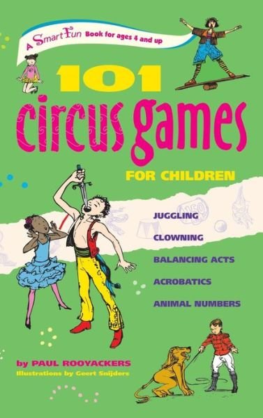 Cover for Paul Rooyackers · 101 Circus Games for Children: Juggling ? Clowning ? Balancing Acts ? Acrobatics ? Animal Numbers (Smartfun Activity Books) (Gebundenes Buch) [Act edition] (2010)