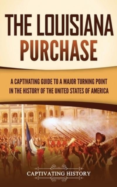 Cover for Captivating History · Louisiana Purchase (Book) (2023)