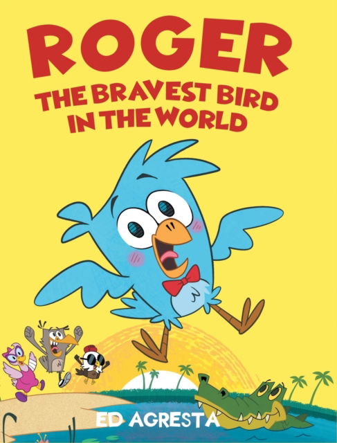 Cover for Ed Agresta · Roger the Bravest Bird in the World (Hardcover Book) (2021)