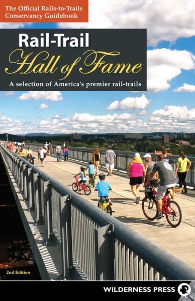 Cover for Rails-to-Trails Conservancy · Rail-Trail Hall of Fame: A Selection of America's Premier Rail-Trails - Rail-Trails (Paperback Book) [2 Revised edition] (2020)