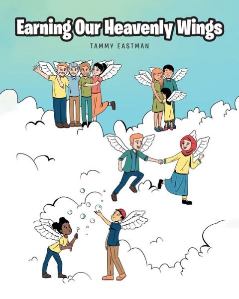 Cover for Tammy Eastman · Earning Our Heavenly Wings (Paperback Book) (2019)