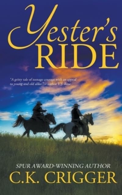Cover for C K Crigger · Yester's Ride (Paperback Book) (2020)