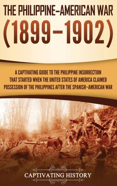 Cover for Captivating History · The Philippine-American War (Hardcover Book) (2019)