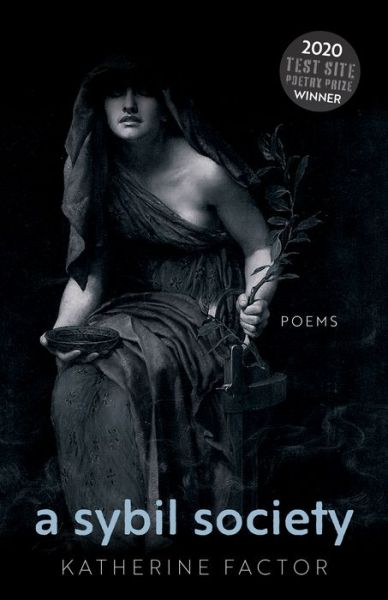 Cover for Katherine Factor · A Sybil Society: Poems - Test Site Poetry Series (Paperback Book) (2022)