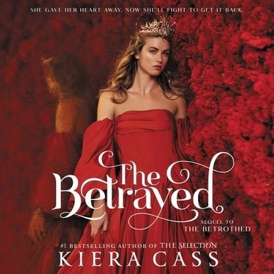 Cover for Kiera Cass · The Betrayed (CD) (2021)