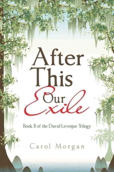 Cover for Carol Morgan · After This Our Exile (Book) (2023)