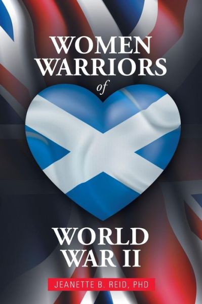 Cover for Phd Jeanette B Reid · Women Warriors of Ww2 (Paperback Book) (2015)