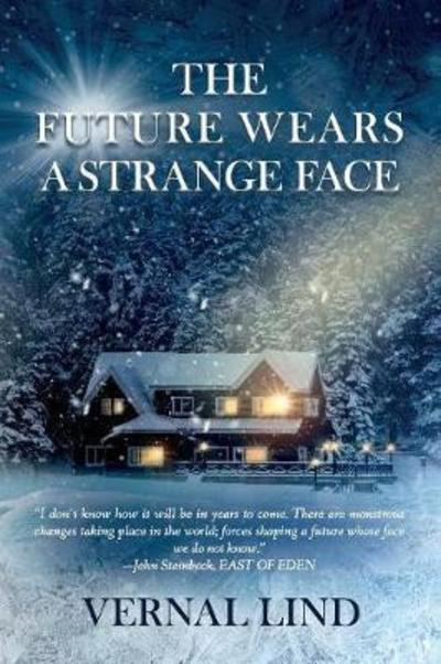 The Future Wears a Strange Face - Vernal Lind - Books - Redemption Press - 9781683145400 - July 3, 2018