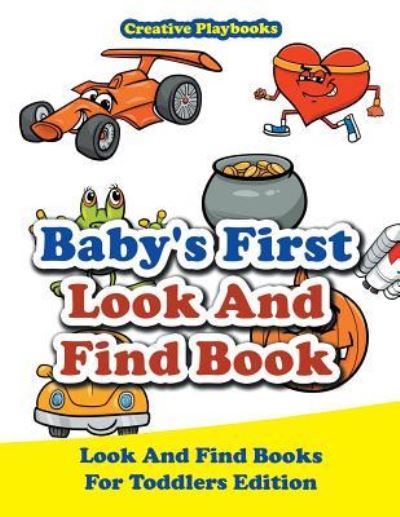 Baby's First Look And Find Book - Look And Find Books For Toddlers Edition - Creative Playbooks - Livros - Creative Playbooks - 9781683231400 - 7 de fevereiro de 2016