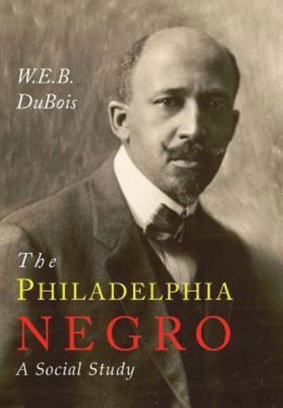 Cover for W E B Du Bois · The Philadelphia Negro (Paperback Book) (2017)