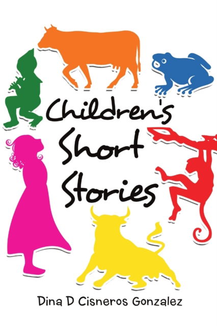 Cover for Dina D Cisneros Gonzalez · Children's Short Stories (Paperback Book) (2019)