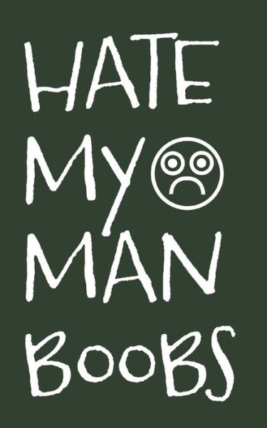 Cover for Many Miles Ahead Media · Hate My Man Boobs (Paperback Book) (2019)