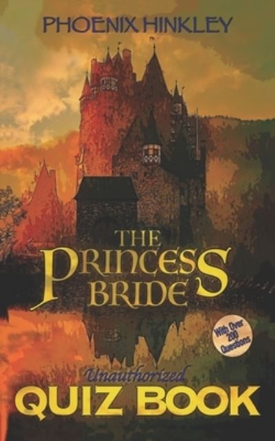 Cover for Phoenix Hinkley · The Princess Bride Unauthorized Quiz Book (Paperback Book) (2019)