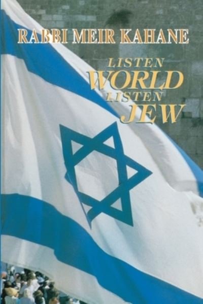 Meir Kahane · Listen World, Listen Jew (Paperback Book) (2024)