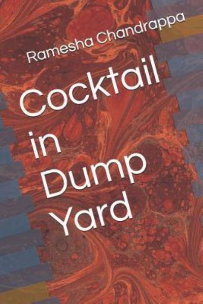 Cover for Ramesha Chandrappa · Cocktail in Dump Yard (Paperback Book) (2018)