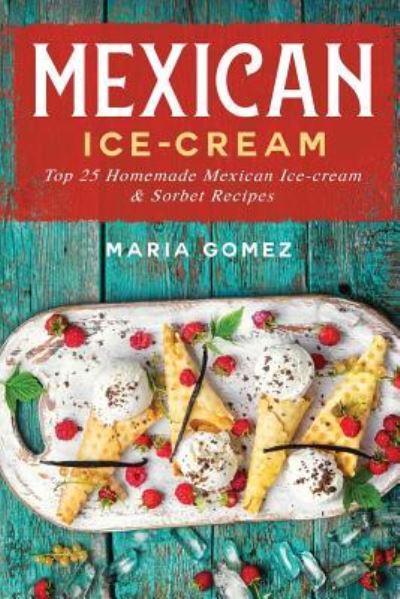 Cover for Maria Gomez · Mexican Ice-Cream (Pocketbok) (2018)