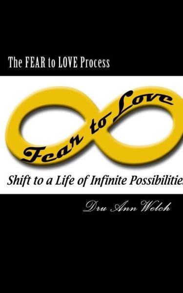 Cover for Dru Ann Welch · The FEAR to LOVE Process (Paperback Bog) (2018)