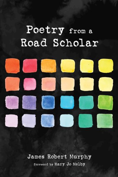 Cover for James Robert Murphy · Poetry from a Road Scholar (Paperback Book) (2020)
