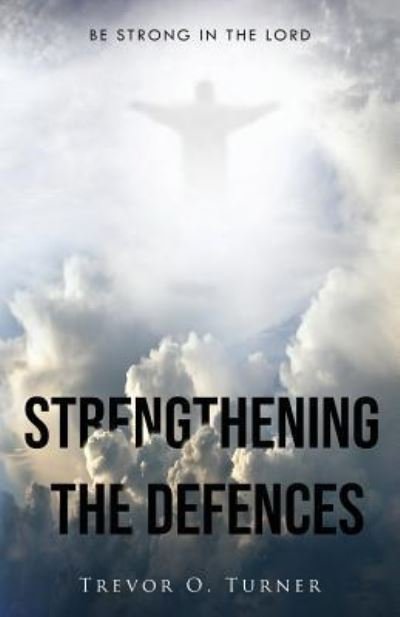 Cover for Trevor O Turner · Strengthening the Defences (Pocketbok) (2019)