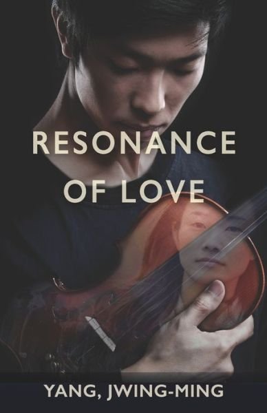 Cover for Jwing-Ming Yang · Resonance of Love (Taschenbuch) (2019)
