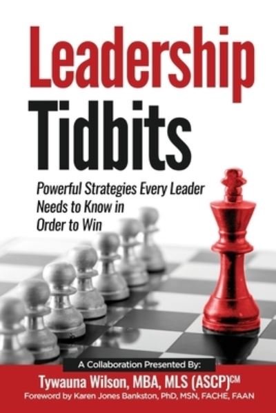 Cover for Tywauna Wilson · Leadership Tidbits : Powerful Strategies Every Leader Needs to Know in Order to Win (Paperback Bog) (2019)