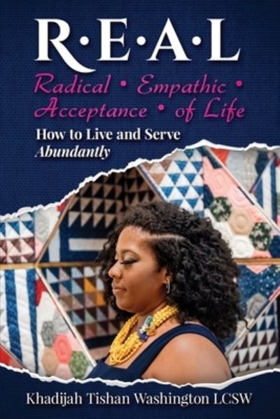 Cover for Khadijah Washington · R.E.A.L Radical Empathic Acceptance of Life; How to Live and Serve Abundantly (Paperback Book) (2020)