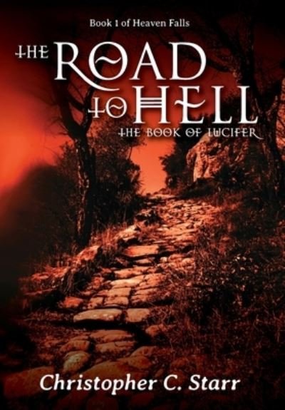Cover for Christopher C Starr · The Road to Hell (Hardcover bog) (2020)