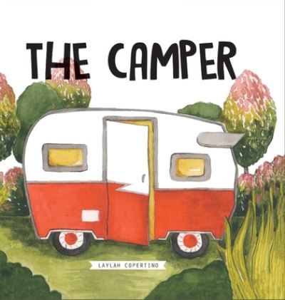 Cover for Laylah Copertino · The Camper (Hardcover Book) (2020)