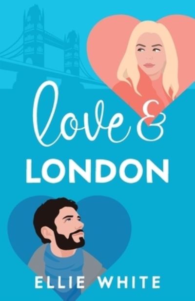 Cover for Ellie White · Love &amp; London (Paperback Book) (2022)