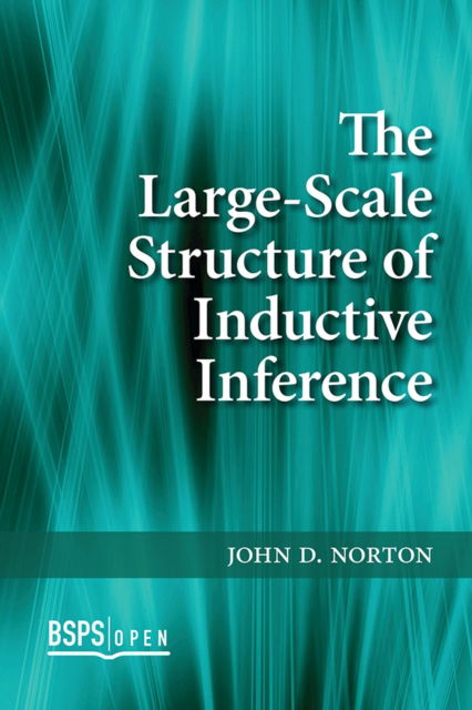 Cover for John D. Norton · The Large-Scale Structure of Inductive Inference - BSPS Open (Paperback Book) (2024)