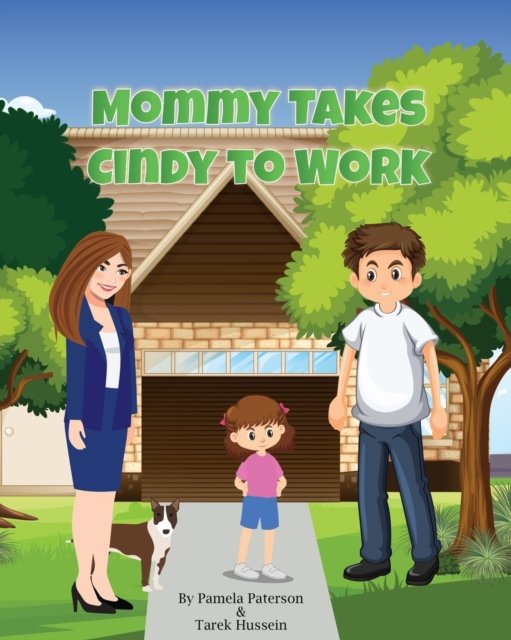Mommy Takes Cindy to Work - Tarek Hussein - Kirjat - Library and Archives Canada - 9781778230400 - tiistai 31. toukokuuta 2022