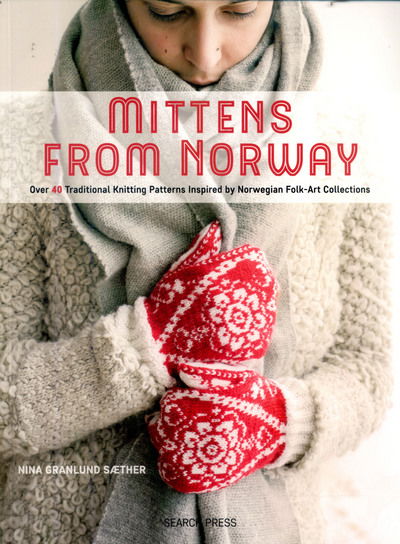 Cover for Nina Granlund Saether · Mittens from Norway: Over 40 Traditional Knitting Patterns Inspired by Norwegian Folk-Art Collections (Paperback Book) (2017)