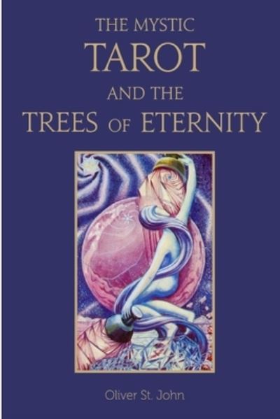 Cover for Oliver St John · The Mystic Tarot and the Trees of Eternity (Pocketbok) (2015)