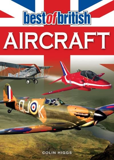 Cover for Colin Higgs · Best of British Aircraft (Paperback Book) (2021)