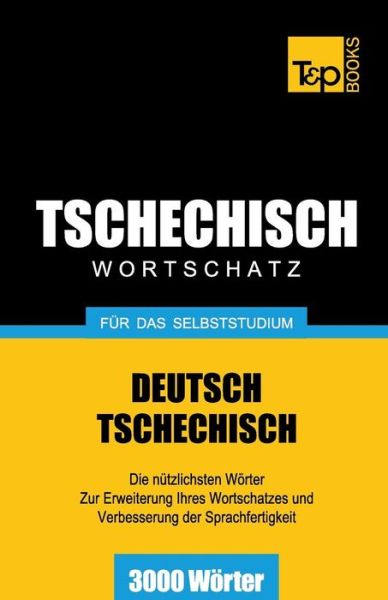 Cover for Andrey Taranov · Tschechischer Wortschatz Für Das Selbststudium - 3000 Wörter (Paperback Bog) [German edition] (2013)