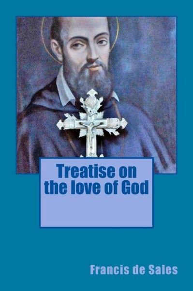 Cover for Francis De Sales · Treatise on the Love of God (Paperback Book) (2013)