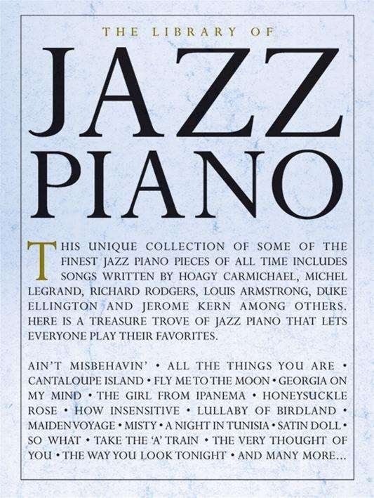 The Library Of Jazz Piano - Hal Leonard Publishing Corporation - Books - Hal Leonard Europe Limited - 9781785582400 - June 30, 2017