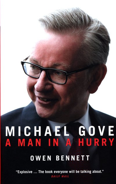 Cover for Owen Bennett · Michael Gove: A Man in a Hurry (Gebundenes Buch) (2019)
