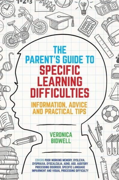 Cover for Veronica Bidwell · The Parents' Guide to Specific Learning Difficulties: Information, Advice and Practical Tips (Paperback Bog) (2016)