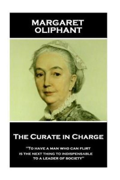 Cover for Margaret Oliphant · Margaret Oliphant - The Curate in Charge (Paperback Bog) (2018)