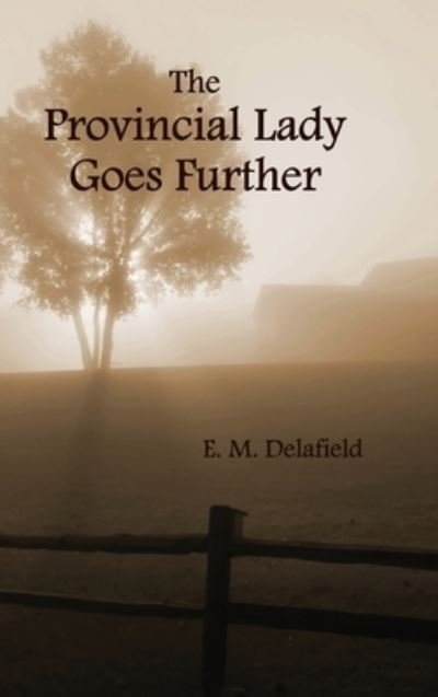 Cover for E M Delafield · The Provincial Lady Goes Further, (Fully Illustrated) (Hardcover bog) (2019)