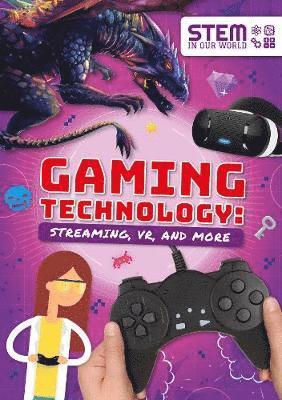 Cover for John Wood · Gaming Technology: Streaming, VR and More - STEM In Our World (Pocketbok) (2019)