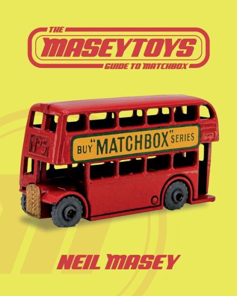 Cover for Neil Masey · Maseytoys Guide to Matchbox (Book) (2022)