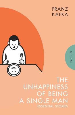 Cover for Franz Kafka · The Unhappiness of Being a Single Man: Essential Stories - Pushkin Press Classics (Taschenbuch) (2023)