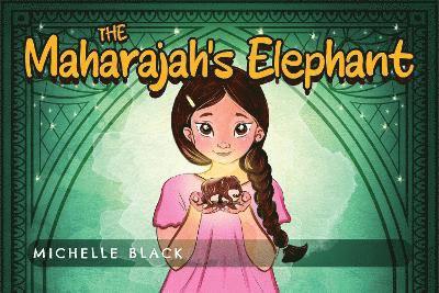 Cover for Michelle Black · The Maharajah's Elephant (Paperback Book) (2024)