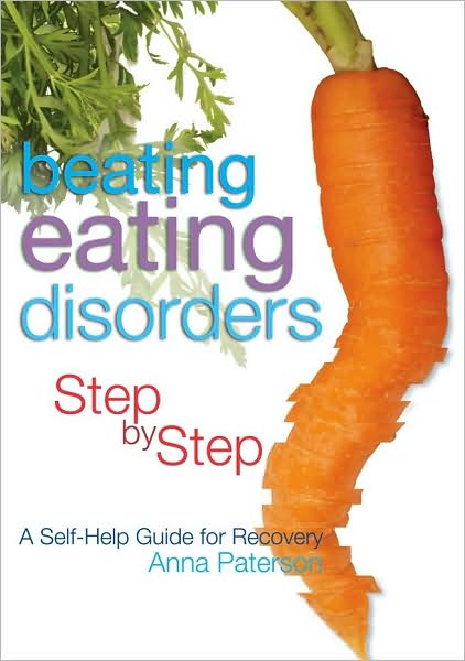 Cover for Anna Paterson · Beating Eating Disorders Step by Step: A Self-Help Guide for Recovery (Paperback Book) (2008)