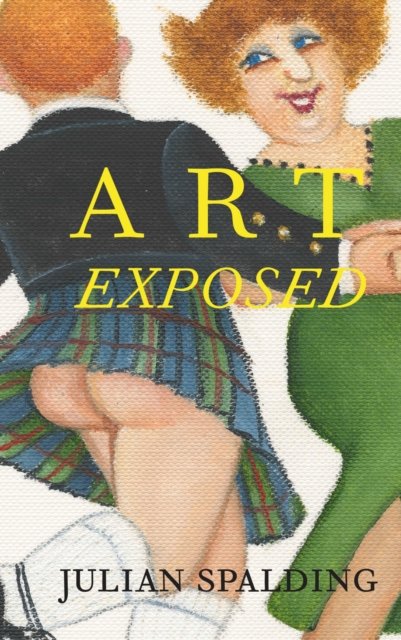 Cover for Julian Spalding · Art Exposed (Pocketbok) (2023)
