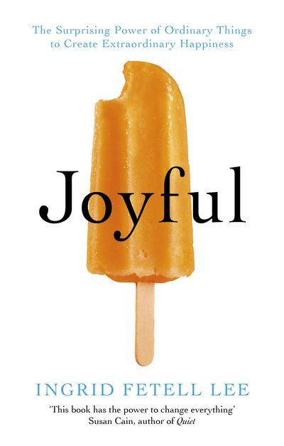 Cover for Ingrid Fetell Lee · Joyful: The surprising power of ordinary things to create extraordinary happiness (Paperback Bog) (2021)