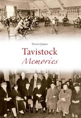 Tavistock Memories - Memories - Trevor James - Books - Amberley Publishing - 9781848687400 - May 15, 2010